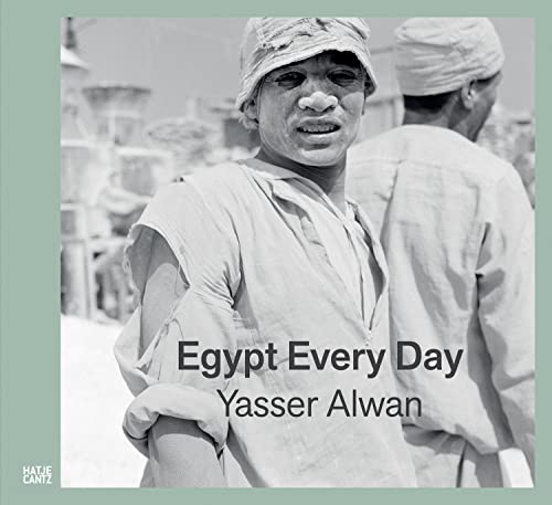 Yasser Alwan: Egypt Every Day (Fotografie) von Hatje Cantz Verlag
