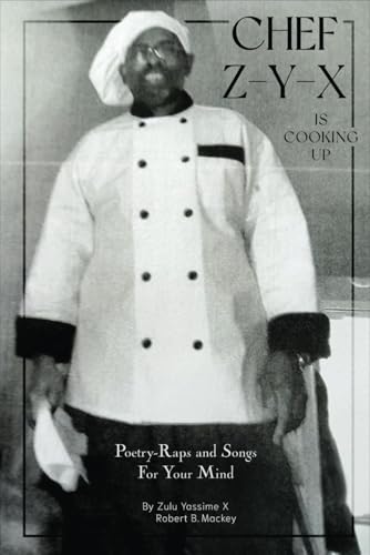 Chef Z-Y-X is Cooking Up: Poetry-Raps and Songs For Your Mind von Excel Book Writing