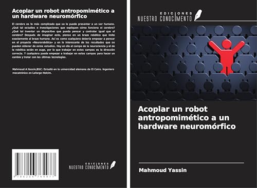 Acoplar un robot antropomimético a un hardware neuromórfico von Ediciones Nuestro Conocimiento