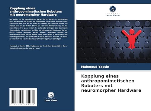 Kopplung eines anthropomimetischen Roboters mit neuromorpher Hardware: DE von Verlag Unser Wissen