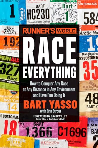 Runner's World Race Everything: How to Conquer Any Race at Any Distance in Any Environment and Have Fun Doing It von Rodale