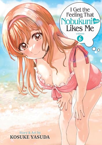 I Get the Feeling That Nobukuni-san Likes Me Vol. 6 I Get the Feeling That Nobukuni-san Likes Me Vol. 6 von Seven Seas