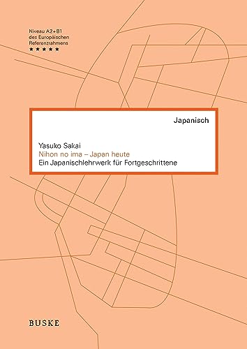 Nihon no ima – Japan heute: Ein Japanischlehrwerk für Fortgeschrittene von Buske Helmut Verlag GmbH