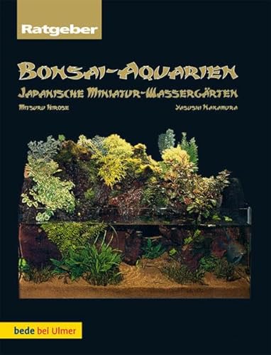 Bonsai-Aquarien: Japanische Miniatur-Wassergärten