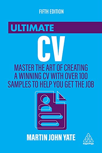 Ultimate CV: Master the Art of Creating a Winning CV with Over 100 Samples to Help You Get the Job (Ultimate Series) von Kogan Page