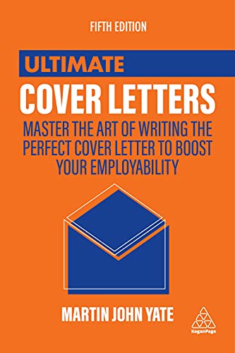 Ultimate Cover Letters: Master the Art of Writing the Perfect Cover Letter to Boost Your Employability (Ultimate Series)