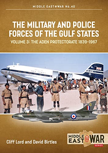 The Military and Police Forces of the Gulf States: Bahrain, Kuwait, Qatar (Middle East at War, 3, Band 40)