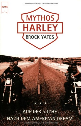 Mythos Harley. Auf der Suche nach dem American Dream