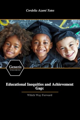 Educational Inequities and Achievement Gap: Educational Inequities and Achievement Gap: von BAYSHOP (Generis Publishing)