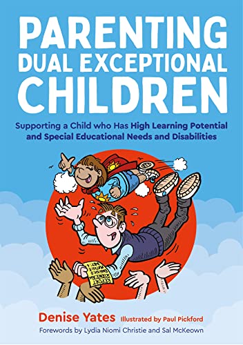 Parenting Dual Exceptional Children: Supporting a Child Who Has High Learning Potential and Special Educational Needs and Disabilities von Jessica Kingsley Publishers