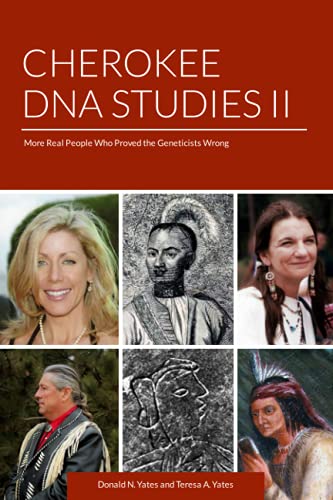Cherokee DNA Studies II: More Real People Who Proved the Geneticists Wrong von Independently published