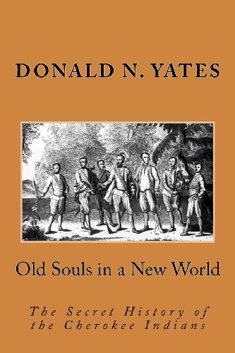 Old Souls in a New World: The Secret History of the Cherokee Indians (Cherokee Chapbooks # 7) von Panther's Lodge