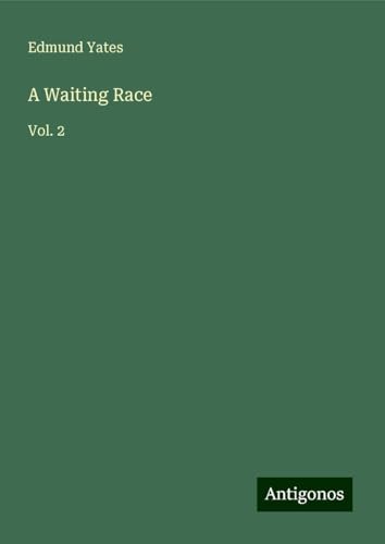 A Waiting Race: Vol. 2 von Antigonos Verlag