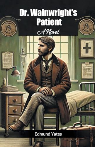 Dr. Wainwright's Patient A Novel von Double 9 Books