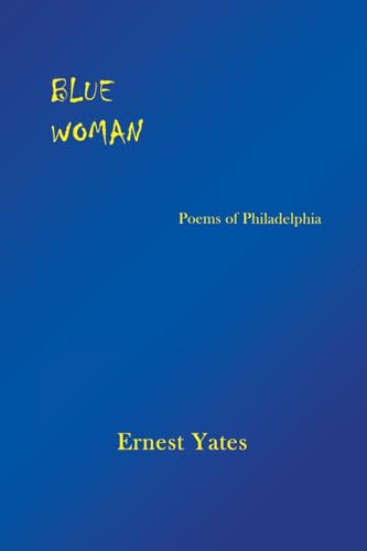 Blue Woman: Poems of Philadelphia von Xlibris US