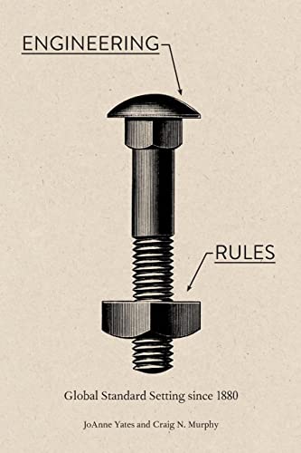 Engineering Rules: Global Standard Setting since 1880 (Hagley Library Studies in Business, Technology, and Politics) von Johns Hopkins University Press
