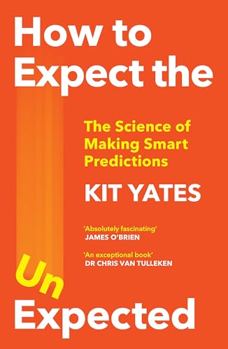 How to Expect the Unexpected: The Science of Making Smart Predictions von Quercus
