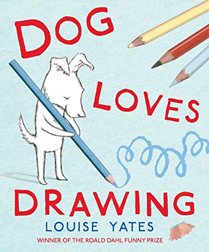 Dog Loves Drawing (Dog Loves, 2) von Red Fox Picture Books