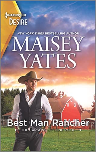 Best Man Rancher: A Western romance (The Carsons of Lone Rock, 2) von Harlequin Desire