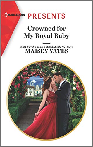 Crowned for My Royal Baby (Harlequin Presents, Band 3841)