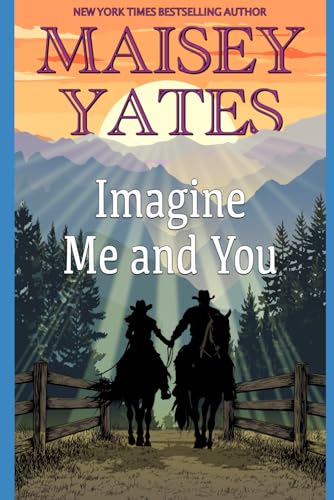 Imagine Me and You: A Western Friends to Lovers Romance von Independently published