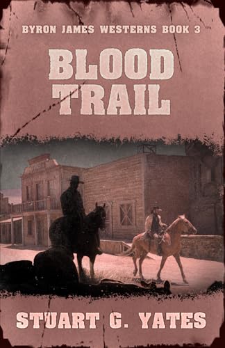 Blood Trail (Byron James Westerns, Band 3) von Independently published