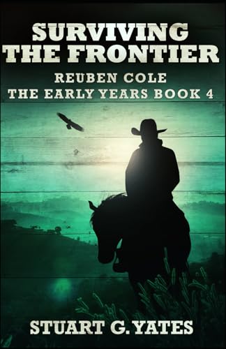 Surviving The Frontier (Reuben Cole - The Early Years, Band 4) von Independently published