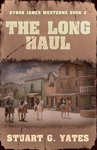 The Long Haul (Byron James Westerns, Band 2) von Independently published