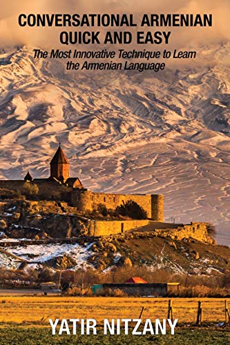 Conversational Armenian Quick and Easy: The Most Innovative Technique to Learn the Armenian Language Conversational Armenian Quick and Easy: The Most Innovative Technique to Learn the Armenian Language von CREATESPACE