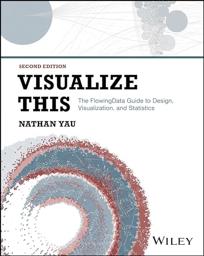 Visualize This: The FlowingData Guide to Design, Visualization, and Statistics von Wiley