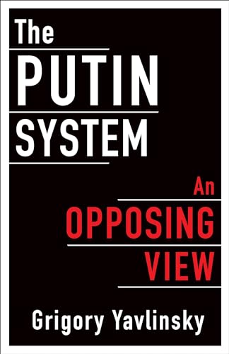 The Putin System - An Opposing View