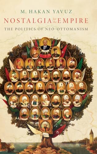 Nostalgia for the Empire: The Politics of Neo-Ottomanism von Oxford University Press, USA