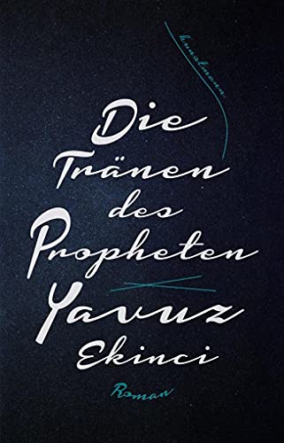 Die Tränen des Propheten: Roman von Kunstmann Antje GmbH