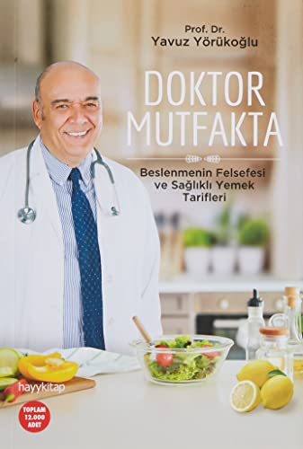 Doktor Mutfakta: Beslenmenin Felsefesi ve Sağlıklı Yemek Tarifleri