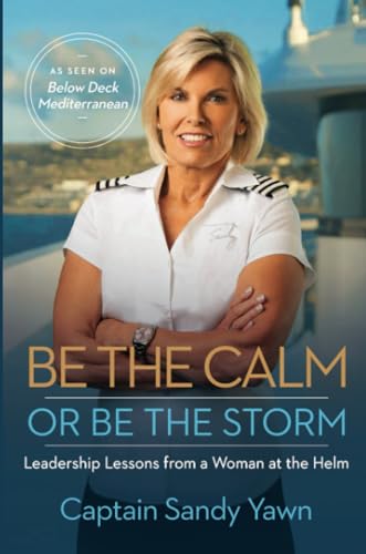 Be the Calm or Be the Storm: Leadership Lessons from a Woman at the Helm