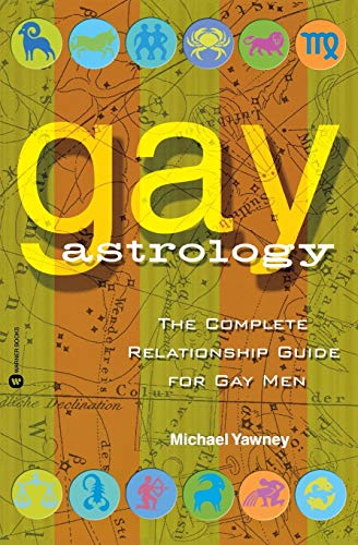 Gay Astrology: The Complete Relationship Guide for Gay Men von Grand Central Publishing