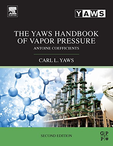 The Yaws Handbook of Vapor Pressure: Antoine coefficients The Yaws Handbook of Vapor Pressure: Antoine coefficients von Gulf Professional Publishing