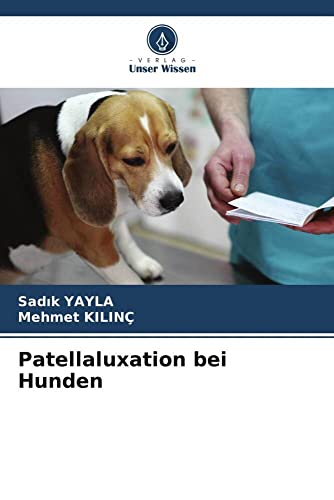 Patellaluxation bei Hunden von Verlag Unser Wissen