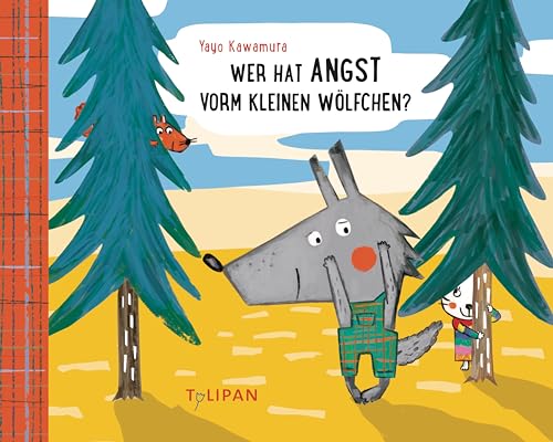 Wer hat Angst vorm kleinen Wölfchen? von Tulipan Verlag