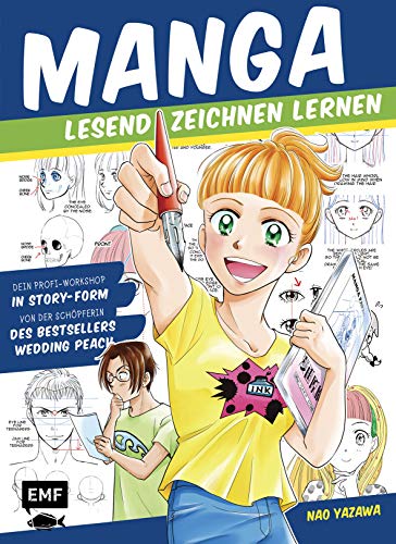 Manga lesend Zeichnen lernen: Dein Profi-Workshop in Story-Form – Von der Schöpferin des Bestsellers Wedding Peach von Edition Michael Fischer