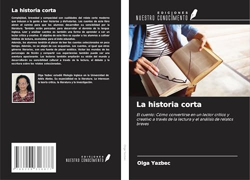La historia corta: El cuento: Cómo convertirse en un lector crítico y creativo a través de la lectura y el análisis de relatos breves von Ediciones Nuestro Conocimiento