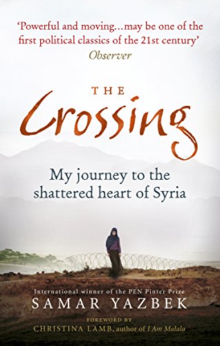The Crossing: My journey to the shattered heart of Syria von Rider