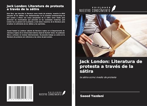 Jack London: Literatura de protesta a través de la sátira: la sátira como medio de protesta von Ediciones Nuestro Conocimiento