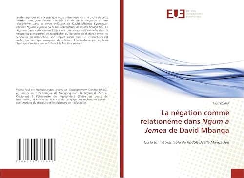 La négation comme relationème dans Ngum a Jemea de David Mbanga: Ou la foi inébranlable de Rudolf Dualla Manga Bell von Éditions universitaires européennes