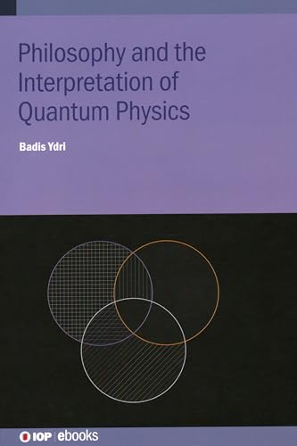 Philosophy and the Interpretation of Quantum Physics (IOP ebooks) von Institute of Physics Publishing