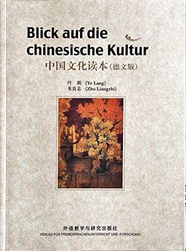 Blick Auf Die Chinesische Kultur: Eine Einführung