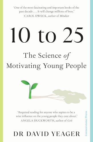 10 to 25: The Science of Motivating Young People von Cornerstone Press
