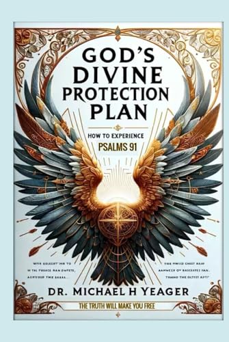 Gods Divine Protection Plan: How To Experience Psalms 91 von Independently published