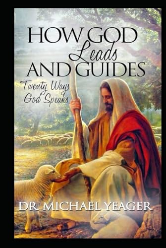 How GOD Leads & Guides!: 20 Ways with Personal Experiences von Independently published