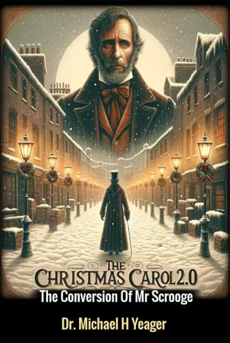 THE CHRISTMAS CAROL 2.0: The Conversion Of MR Scrooge von Independently published
